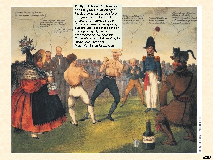 Fistfight Between Old Hickory and Bully Nick, 1834 An aged President Andrew Jackson faces