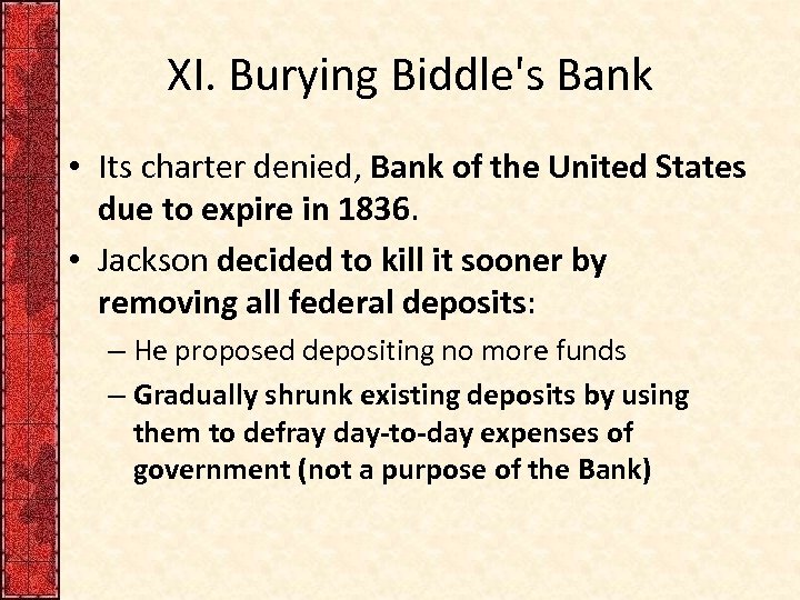 XI. Burying Biddle's Bank • Its charter denied, Bank of the United States due