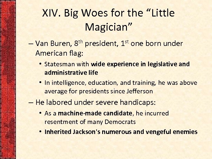 XIV. Big Woes for the “Little Magician” – Van Buren, 8 th president, 1