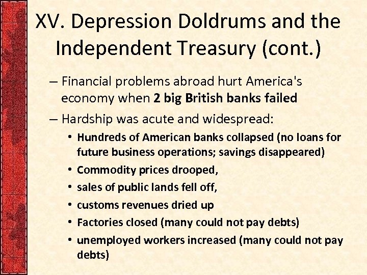 XV. Depression Doldrums and the Independent Treasury (cont. ) – Financial problems abroad hurt