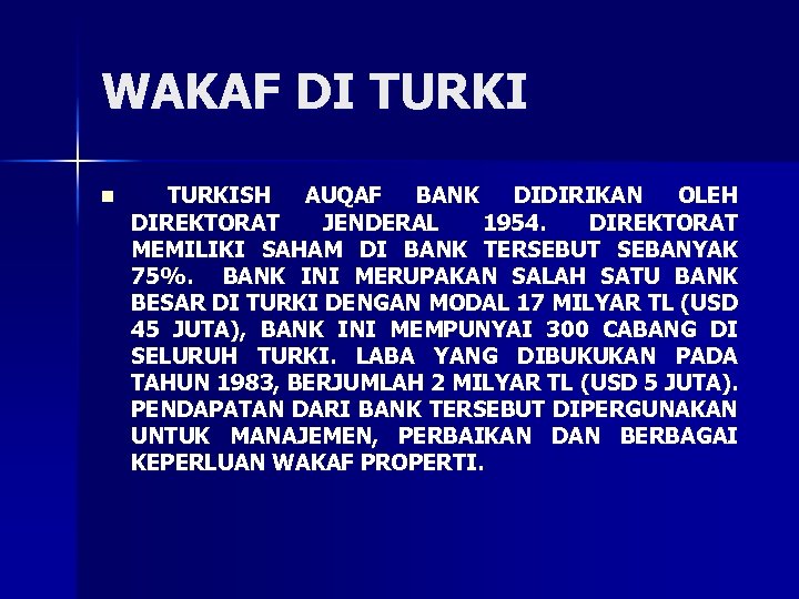 WAKAF DI TURKI n TURKISH AUQAF BANK DIDIRIKAN OLEH DIREKTORAT JENDERAL 1954. DIREKTORAT MEMILIKI
