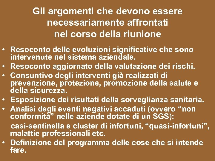 Gli argomenti che devono essere necessariamente affrontati nel corso della riunione • Resoconto delle