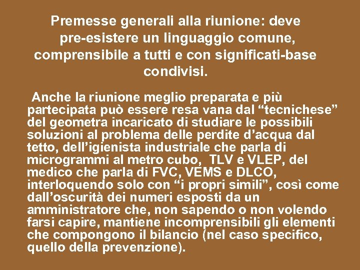 Premesse generali alla riunione: deve pre-esistere un linguaggio comune, comprensibile a tutti e con