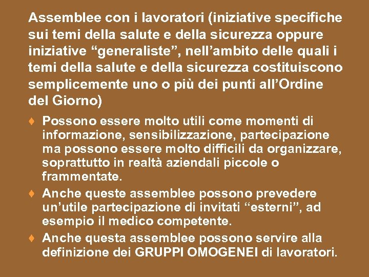 Assemblee con i lavoratori (iniziative specifiche sui temi della salute e della sicurezza oppure