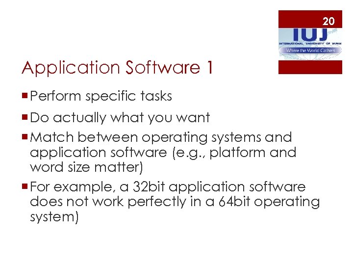 20 Application Software 1 ¡ Perform specific tasks ¡ Do actually what you want
