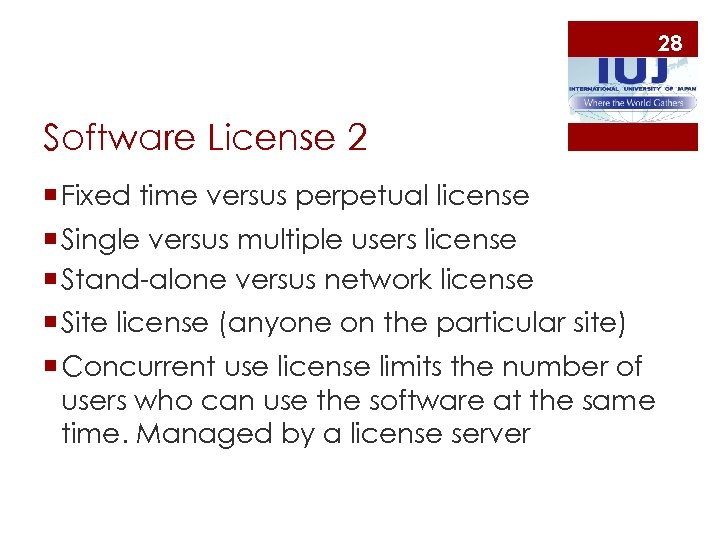 28 Software License 2 ¡ Fixed time versus perpetual license ¡ Single versus multiple