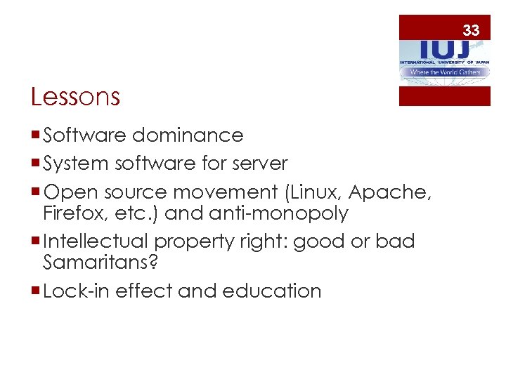 33 Lessons ¡ Software dominance ¡ System software for server ¡ Open source movement