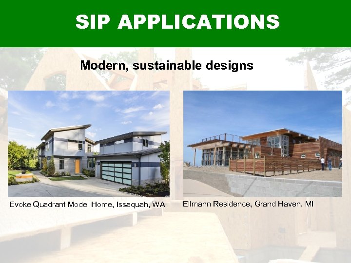 Applications - Residential SIP APPLICATIONS Modern, sustainable designs Evoke Quadrant Model Home, Issaquah, WA