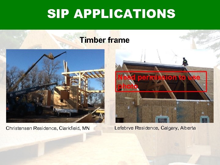 Applications - Residential SIP APPLICATIONS Timber frame Need permission to use photo Christensen Residence,