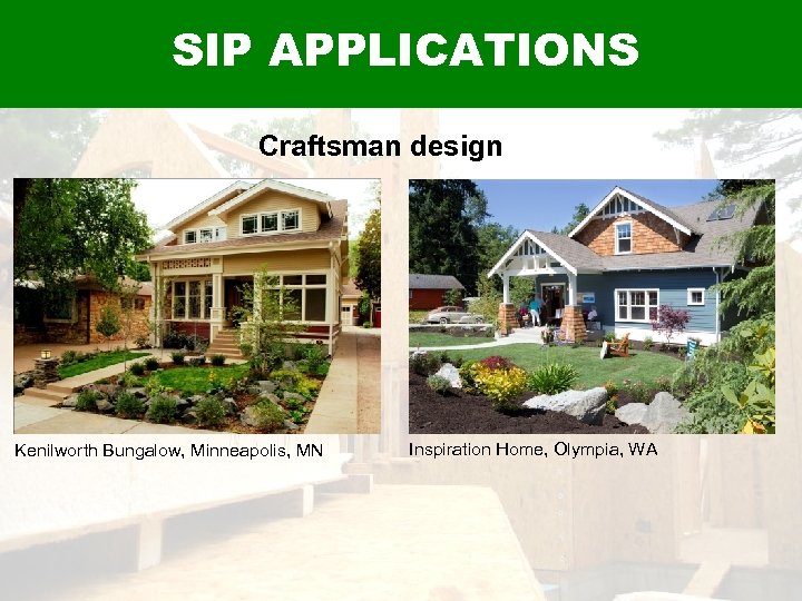 Applications - Residential SIP APPLICATIONS Craftsman design Kenilworth Bungalow, Minneapolis, MN Inspiration Home, Olympia,