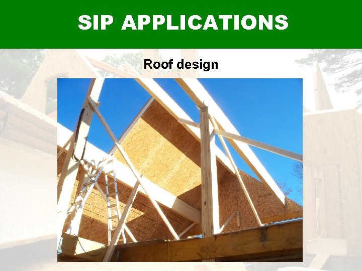 Applications - Residential SIP APPLICATIONS Roof design 