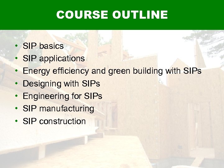 COURSE OUTLINE • SIP basics • SIP applications • Energy efficiency and green building
