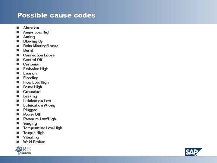 Possible cause codes n n n n n n n Abrasion Amps Low/High Arcing