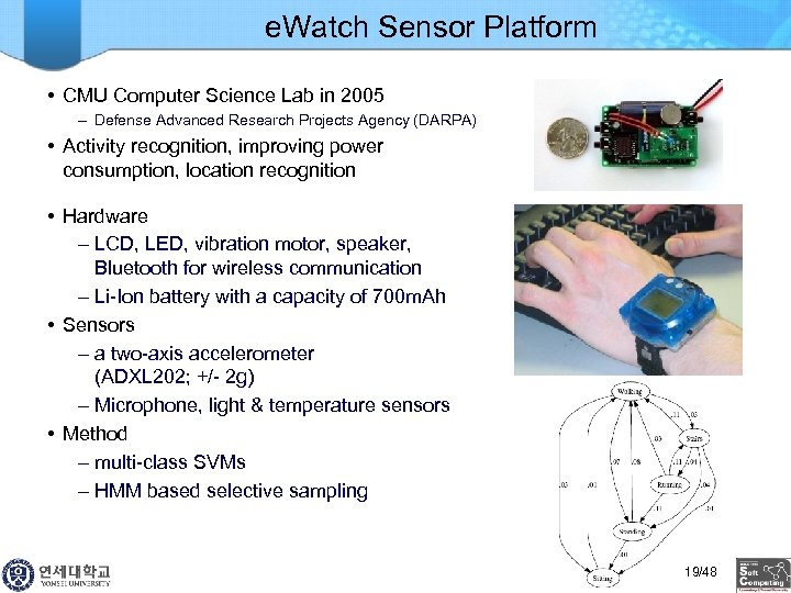 e. Watch Sensor Platform • CMU Computer Science Lab in 2005 – Defense Advanced
