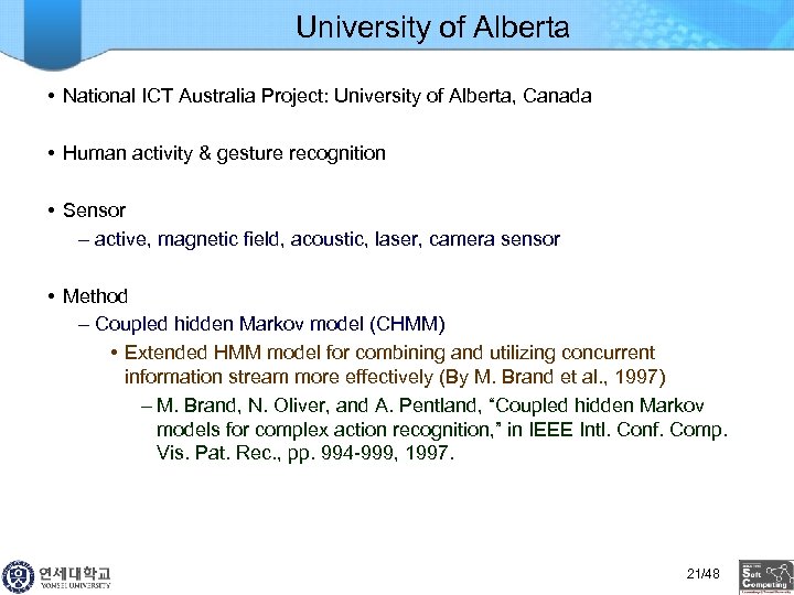 University of Alberta • National ICT Australia Project: University of Alberta, Canada • Human