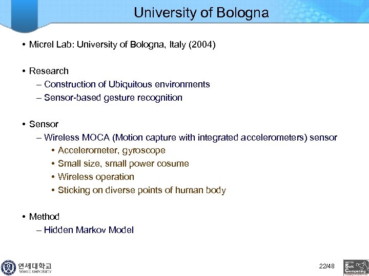 University of Bologna • Micrel Lab: University of Bologna, Italy (2004) • Research –
