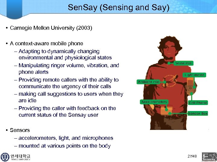 Sen. Say (Sensing and Say) • Carnegie Mellon University (2003) • A context-aware mobile