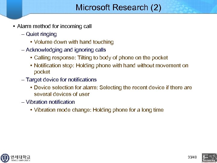 Microsoft Research (2) • Alarm method for incoming call – Quiet ringing • Volume