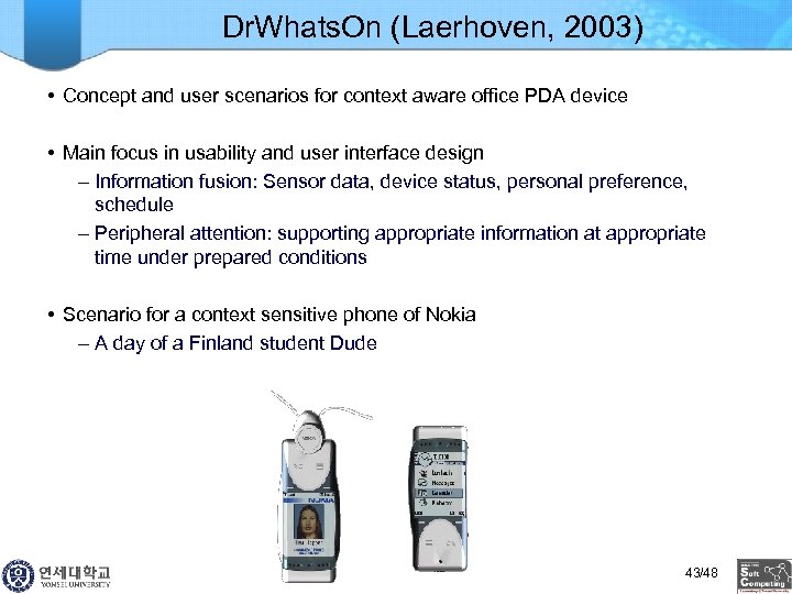 Dr. Whats. On (Laerhoven, 2003) • Concept and user scenarios for context aware office