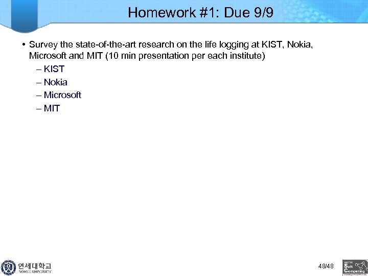 Homework #1: Due 9/9 • Survey the state-of-the-art research on the life logging at