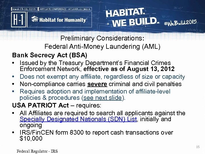 Preliminary Considerations: Federal Anti-Money Laundering (AML) Bank Secrecy Act (BSA) • Issued by the