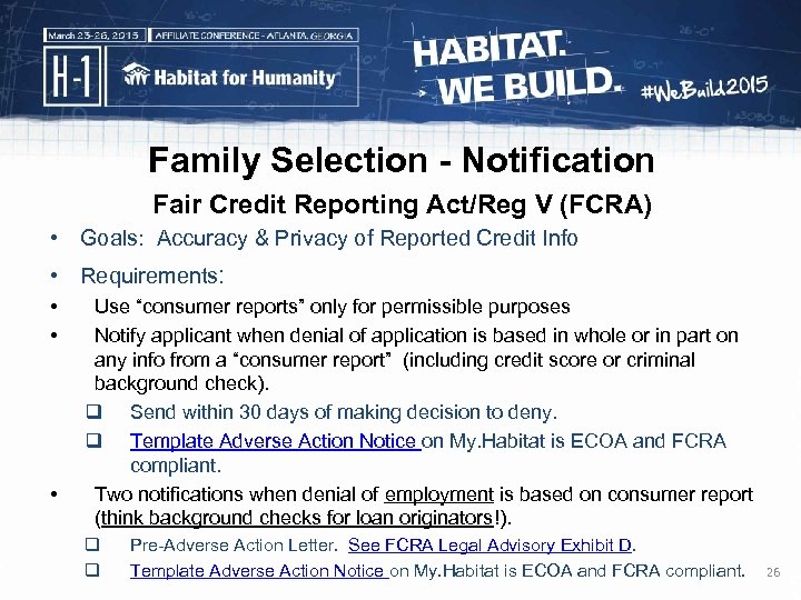 Family Selection - Notification Fair Credit Reporting Act/Reg V (FCRA) • Goals: Accuracy &