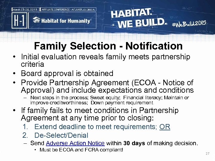 Family Selection - Notification • Initial evaluation reveals family meets partnership criteria • Board