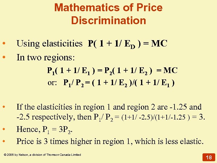 Mathematics of Price Discrimination • • Using elasticities P( 1 + 1/ ED )