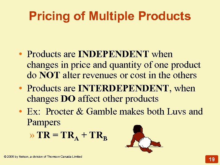 Pricing of Multiple Products • Products are INDEPENDENT when changes in price and quantity