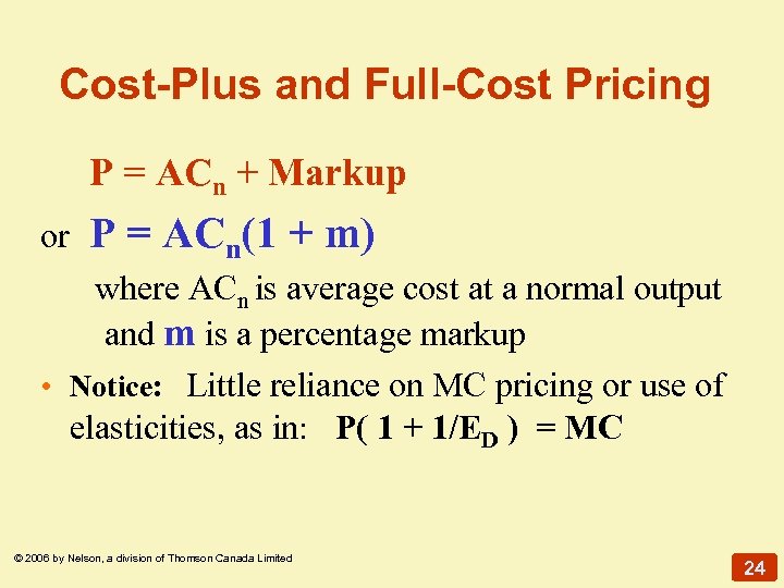 Cost-Plus and Full-Cost Pricing P = ACn + Markup or P = ACn(1 +