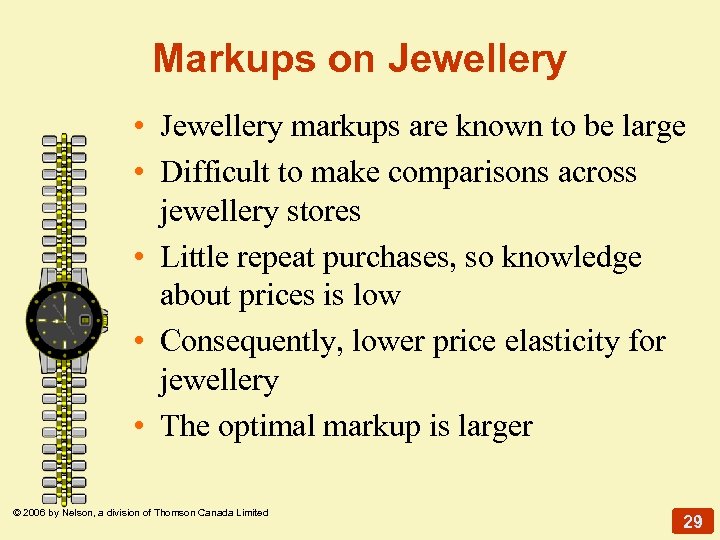 Markups on Jewellery • Jewellery markups are known to be large • Difficult to
