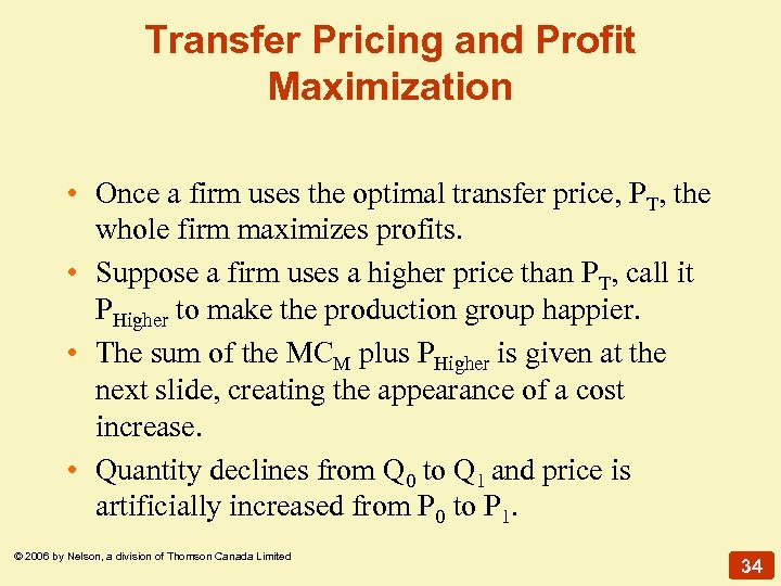 Transfer Pricing and Profit Maximization • Once a firm uses the optimal transfer price,