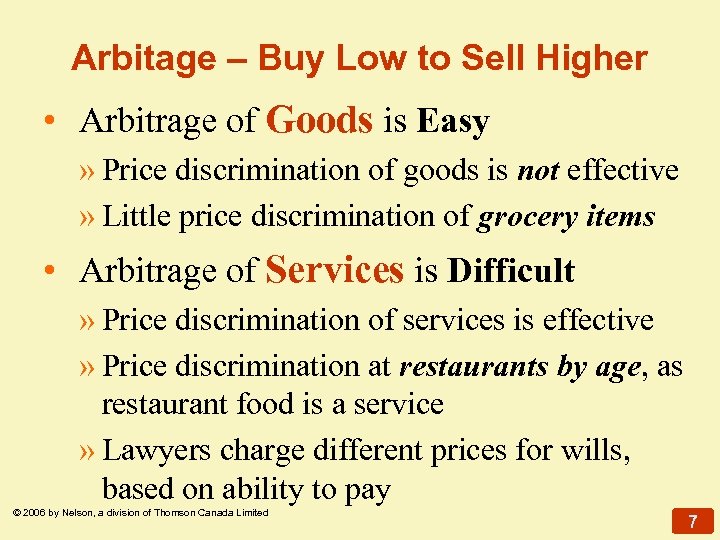Arbitage – Buy Low to Sell Higher • Arbitrage of Goods is Easy »