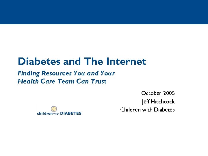Diabetes and The Internet Finding Resources You and Your Health Care Team Can Trust