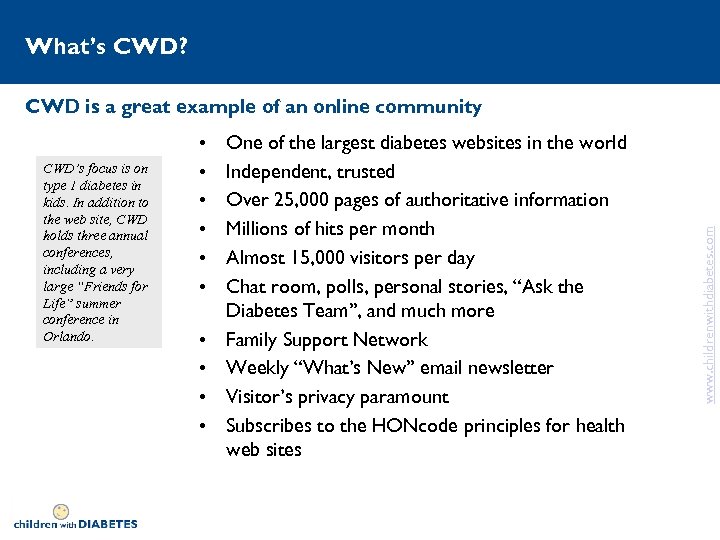 What’s CWD? CWD’s focus is on type 1 diabetes in kids. In addition to