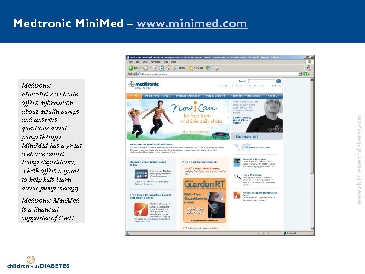 Medtronic Mini. Med’s web site offers information about insulin pumps and answers questions about