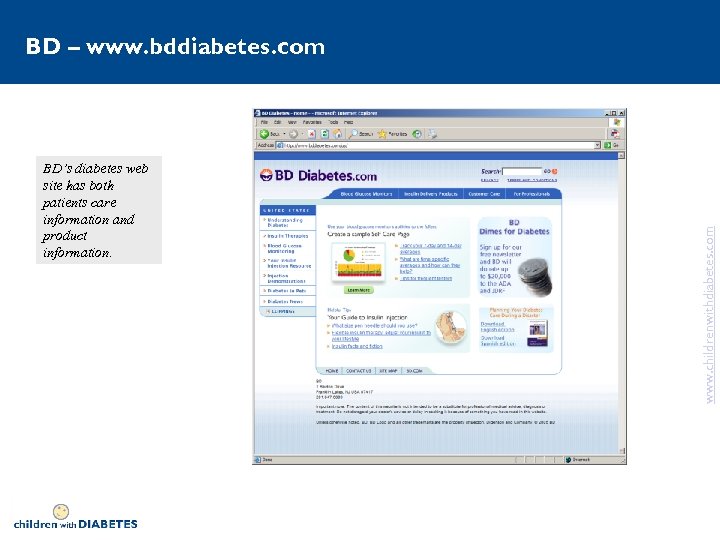 BD’s diabetes web site has both patients care information and product information. www. childrenwithdiabetes.