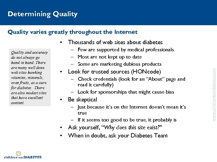 Determining Quality varies greatly throughout the Internet • Thousands of web sites about diabetes