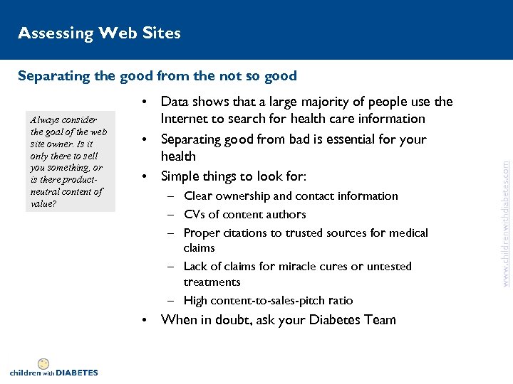 Assessing Web Sites Always consider the goal of the web site owner. Is it
