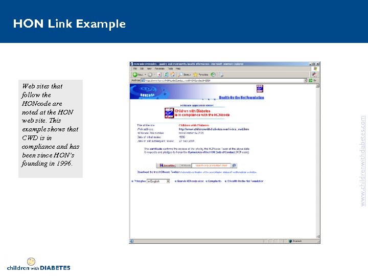 Web sites that follow the HONcode are noted at the HON web site. This