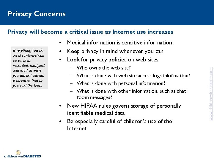 Privacy Concerns Privacy will become a critical issue as Internet use increases – –