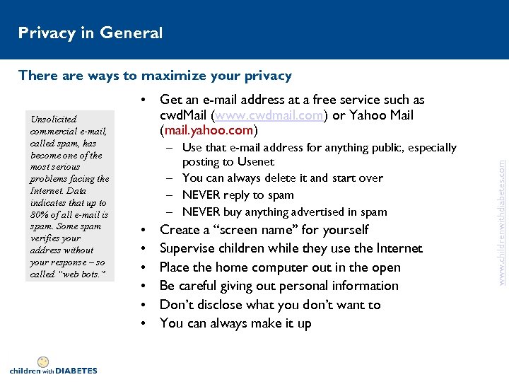 Privacy in General There are ways to maximize your privacy – Use that e-mail