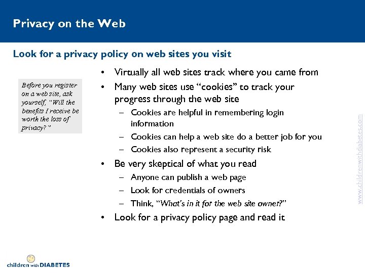 Privacy on the Web Look for a privacy policy on web sites you visit