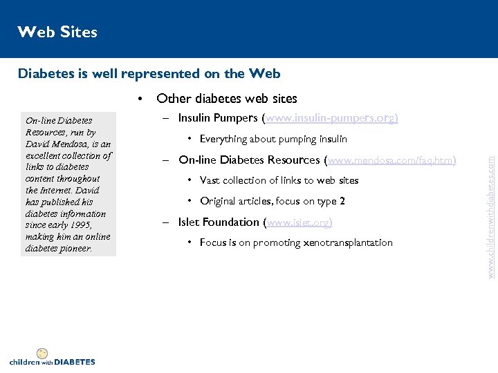 Web Sites Diabetes is well represented on the Web • Other diabetes web sites