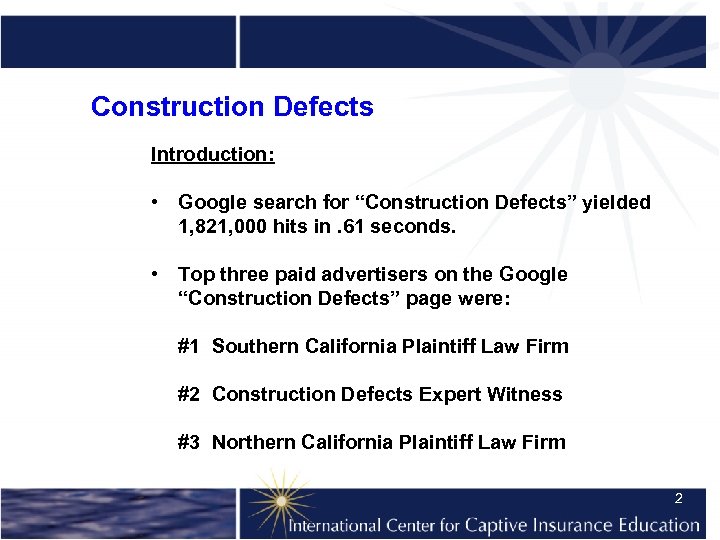 Construction Defects Introduction: • Google search for “Construction Defects” yielded 1, 821, 000 hits