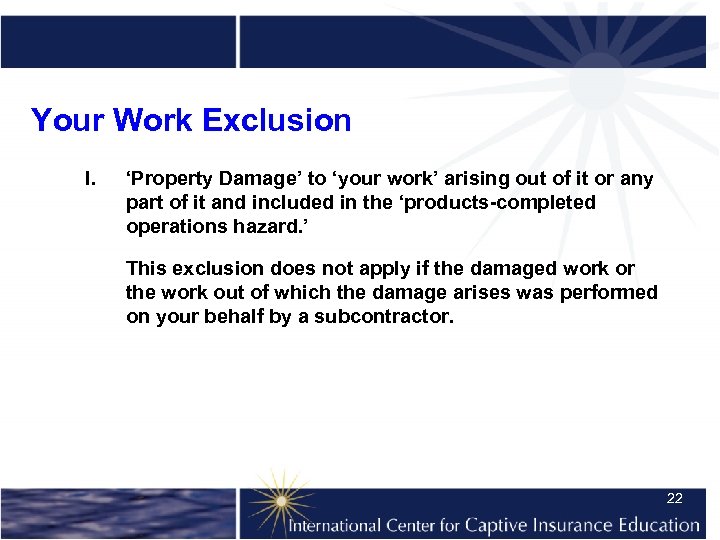 Your Work Exclusion l. ‘Property Damage’ to ‘your work’ arising out of it or