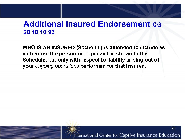 Additional Insured Endorsement CG 20 10 10 93 WHO IS AN INSURED (Section II)