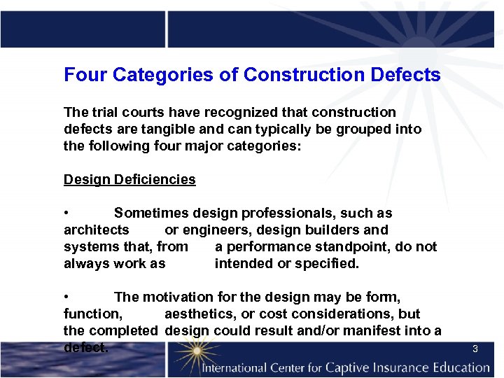 Four Categories of Construction Defects The trial courts have recognized that construction defects are