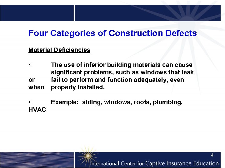 Four Categories of Construction Defects Material Deficiencies • or when The use of inferior