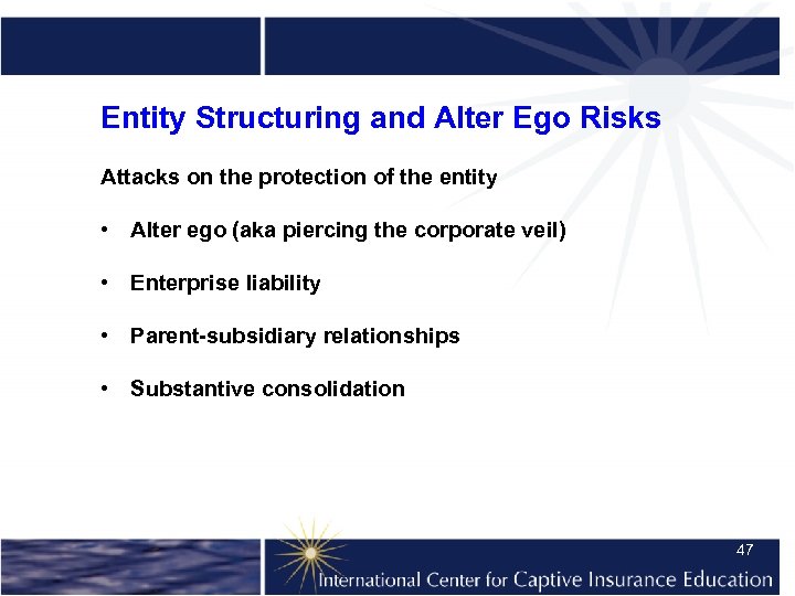 Entity Structuring and Alter Ego Risks Attacks on the protection of the entity •